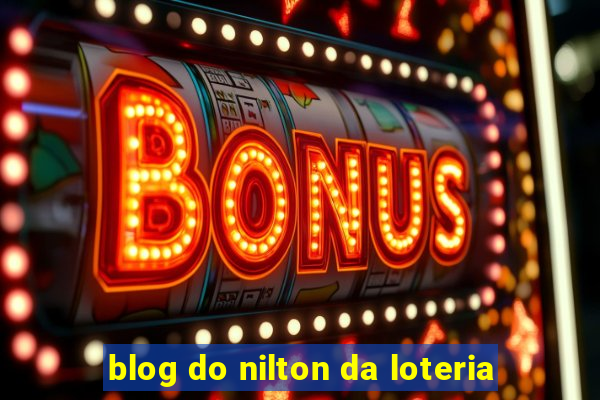 blog do nilton da loteria